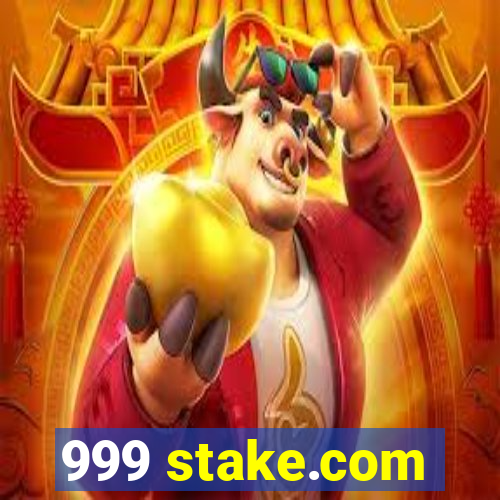 999 stake.com